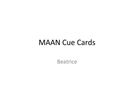 MAAN Cue Cards Beatrice. “Signor Montanto” Beatrice 1:1.