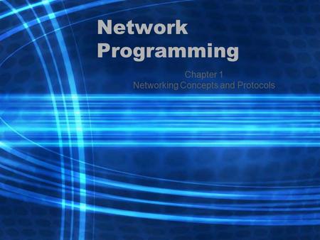 Network Programming Chapter 1 Networking Concepts and Protocols.