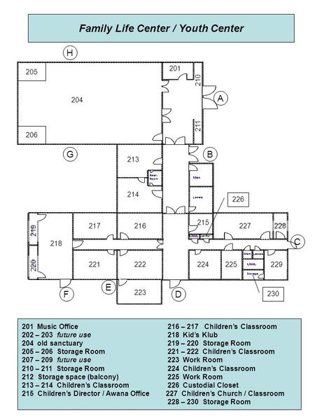 Family Life Center / Youth Center 201 Music Office 216 – 217 Children’s Classroom 202 – 203 future use 218 Kid’s Klub 204 old sanctuary 219 – 220 Storage.