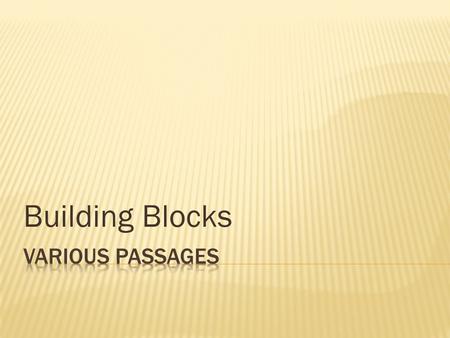 Building Blocks. 1 Now when the king lived in his house and the L ORD had given him rest from all his surrounding enemies, 2 the king said to Nathan the.