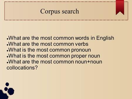 Corpus search What are the most common words in English