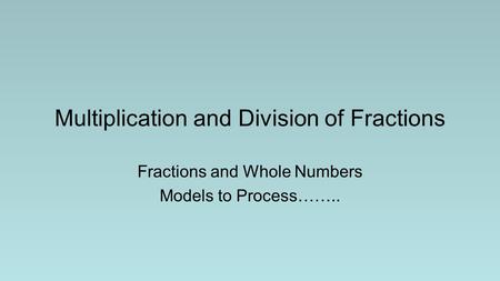 Multiplication and Division of Fractions