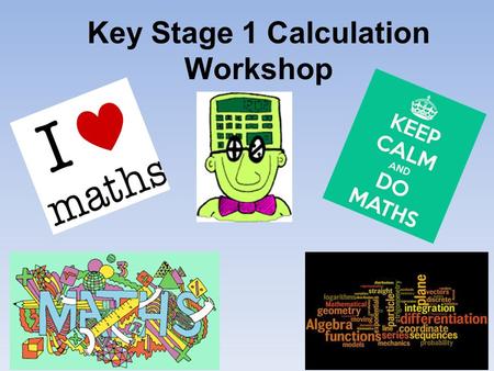 Key Stage 1 Calculation Workshop. Addition and Subtraction The National Curriculum in England. ©Crown Copyright 2013 Year 1 objectives.