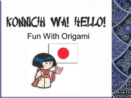 Fun With Origami Origami, (pronounced or-i-GA- me) is the Japanese art of paper folding. Ori is the Japanese word for folding and kami is the Japanese.