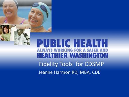 Fidelity Tools for CDSMP Jeanne Harmon RD, MBA, CDE.