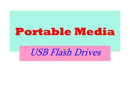 Portable Media USB Flash Drives Remember when… a keyboard was a piano a memory was something that you lost with age and a virus was the flu ?