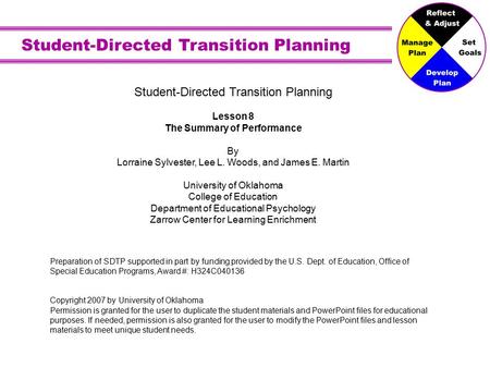 Student-Directed Transition Planning Lesson 8 The Summary of Performance By Lorraine Sylvester, Lee L. Woods, and James E. Martin University of Oklahoma.