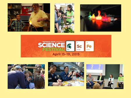 How To Start A Science Festival What is a Science Festival? Set Your Goals/Mission: – Broader impacts/ educate/inform? – General Public/Schools/Both?