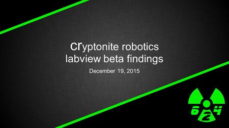 Cr yptonite robotics labview beta findings December 19, 2015.