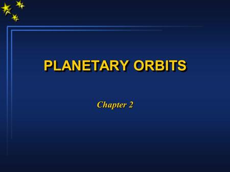 PLANETARY ORBITS Chapter 2. CONIC SECTIONS PLANETARY GEOMETRY l Definition of a Circle äA Circle is a figure for which all points on it are the same.