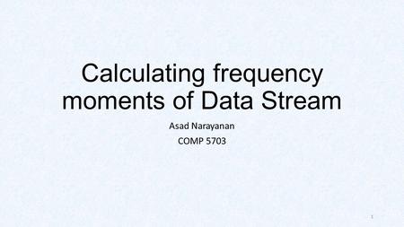 Calculating frequency moments of Data Stream