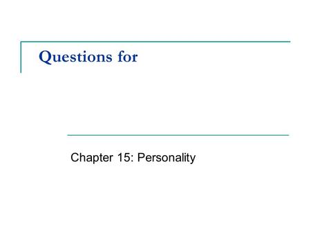 Questions for Chapter 15: Personality.