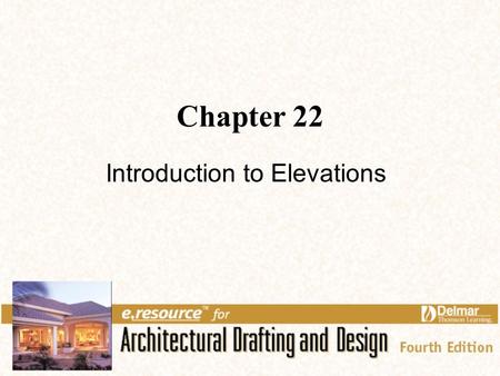 Chapter 22 Introduction to Elevations. 2 Links for Chapter 22 Elevation Basics Surface Materials Related Web Sites.