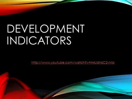 DEVELOPMENT INDICATORS