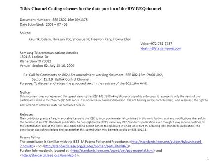 Title: Channel Coding schemes for the data portion of the BW REQ channel Document Number: IEEE C802.16m-09/1378 Date Submitted: 2009 – 07 - 06 Source: