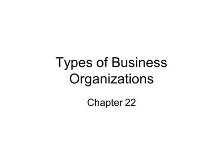 Types of Business Organizations