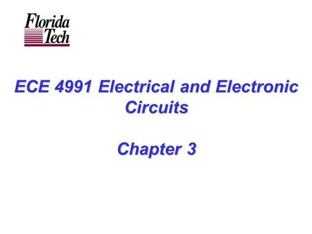 ECE 4991 Electrical and Electronic Circuits Chapter 3.