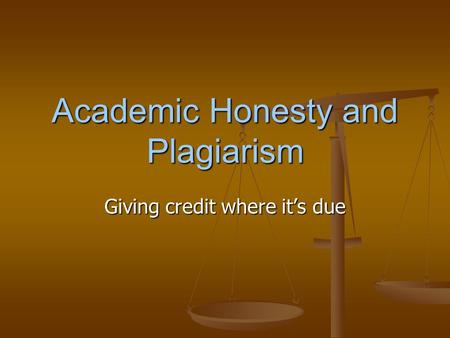 Academic Honesty and Plagiarism