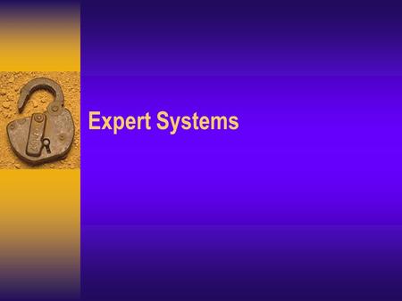 Expert Systems. Expert systems Also known as ‘Knowledge-based systems’:  Computer programs that attempt to replicate the performance of a human expert.