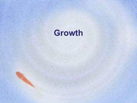 Growth. Homework Homework Review 2a).12 2b) -0.0002577 2c).0724 2d) -.35 2e) 0 3) When r is positive, the population is growing. When r is negative,