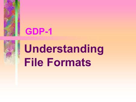 GDP-1 Understanding File Formats. Native format Is it possible to open a.wmv or a.mov file in Illustrator and edit the file? Why or why not? Can you open.