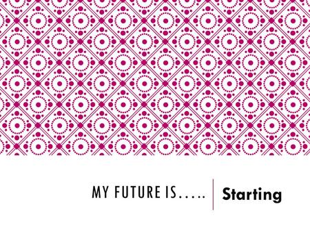 MY FUTURE IS….. Starting. MY ADVICE TO FUTURE MIDDLE COLLEGE STUDENTS o Show up to class on time, everyday. o Once you miss over 5 days it is really hard.