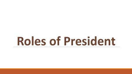 Objective: Students will be able to: - Identify and define the roles and formal and informal powers of the President. Drill: 1.Which propaganda technique.