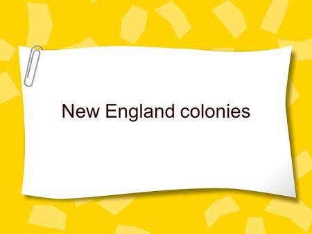 New England colonies. Where are the New England colonies?