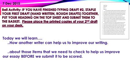 7 Dec 2015 Today we will learn…...How another writer can help us to improve our writing...about those items that we need to check to help us improve our.