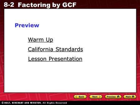 8-2 Factoring by GCF Warm Up Warm Up Lesson Presentation Lesson Presentation California Standards California StandardsPreview.