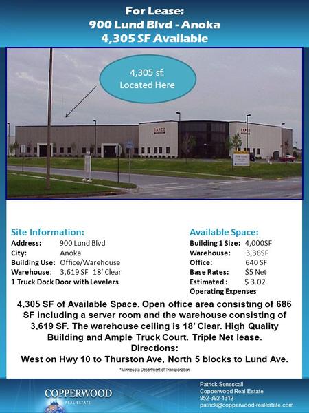 Enter Headline Here Site Information: Address: 900 Lund Blvd City: Anoka Building Use: Office/Warehouse Warehouse: 3,619 SF 18’ Clear 1 Truck Dock Door.