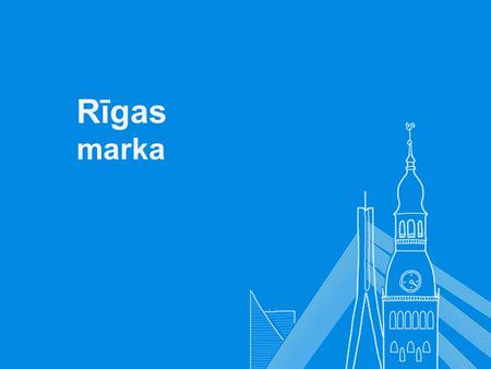 Rīgas marka. History Over 800 years… Rīgas marka Brand geography.