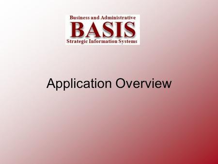 Application Overview. AIMS – Asset Inventory Management System Property Inventory - tracking and reporting (including depreciation) of all University.