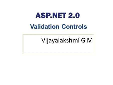 Www.acropetal.com Vijayalakshmi G M Validation Controls.