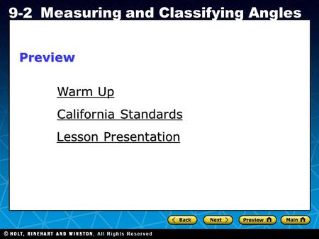 Holt CA Course 1 9-2 Measuring and Classifying Angles Warm Up Warm Up Lesson Presentation California Standards Preview.