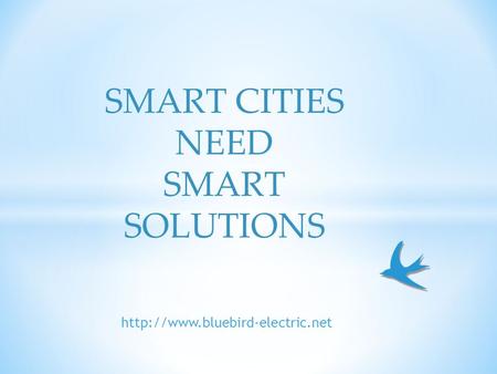 SMART CITIES NEED SMART SOLUTIONS