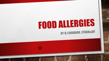 FOOD ALLERGIES BY D.J GODDARD, ETHAN&JAY. ISSUE THE ISSUE IS FOOD ALLERGIES. THE FOODS THAT MAKE YOU SWELL UP OR BREAK OUT WHEN YOU EAT THEM. IF YOU.