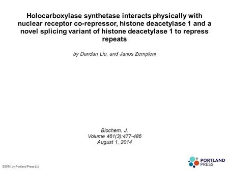 Holocarboxylase synthetase interacts physically with nuclear receptor co-repressor, histone deacetylase 1 and a novel splicing variant of histone deacetylase.