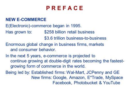 P R E F A C E NEW E-COMMERCE E(Electronic)-commerce began in 1995.