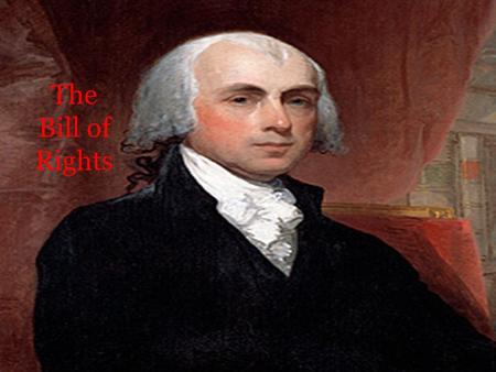 The Bill of Rights. My Questions Why were the Bill of Rights written? Why are historical precedents important to the Bill of Rights? Cite two examples.