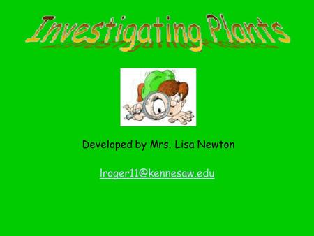 Developed by Mrs. Lisa Newton