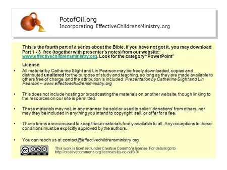 PotofOil.org Incorporating EffectiveChildrensMinistry.org This is the fourth part of a series about the Bible. If you have not got it, you may download.