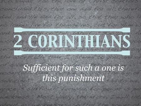 Sufficient for such a one is this punishment. “The trouble with quotes on the internet is that it’s difficult to determine whether or not they are genuine”