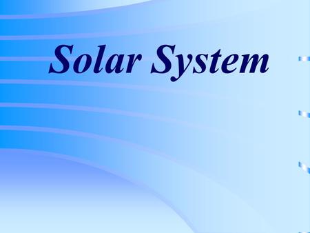 Solar System. Overview of the solar system  Solar system includes Sun Eight planets and their satellites Asteroids Comets Meteoroids.