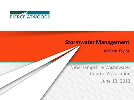 Stormwater Management William Taylor New Hampshire Wastewater Control Association June 13, 2013.