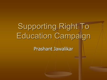 Supporting Right To Education Campaign Prashant Jawalikar.