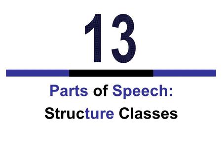 Parts of Speech: Structure Classes