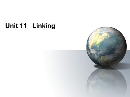 Unit 11 Linking. What is liaison ? If we want to speak English fluently, we must try to avoid pronouncing each word as if it were isolated. We must try.