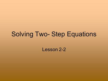 Solving Two- Step Equations