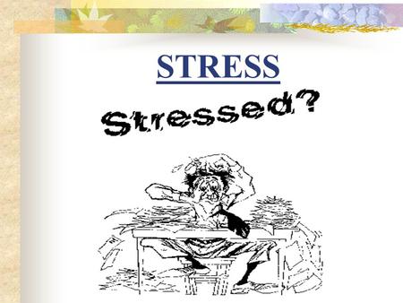 STRESS.